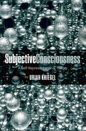 Kriegel | SUBJECTIVE CONSCIOUSNESS | Buch | 978-0-19-957035-5 | sack.de