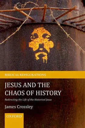 Crossley |  Jesus and the Chaos of History | Buch |  Sack Fachmedien