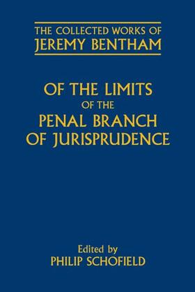 Bentham / Schofield | Of the Limits of the Penal Branch of Jurisprudence | Buch | 978-0-19-957073-7 | sack.de