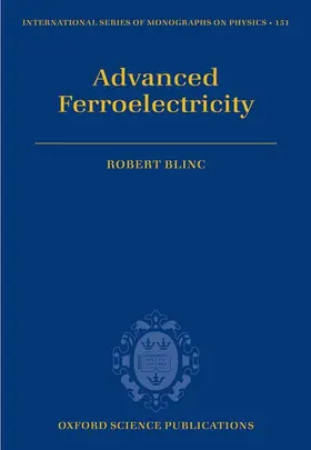 Blinc | Advanced Ferroelectricity | Buch | 978-0-19-957094-2 | www.sack.de