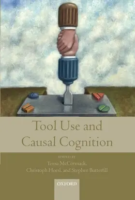 McCormack / Hoerl / Butterfill |  Tool Use and Causal Cognition | Buch |  Sack Fachmedien