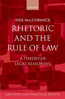 MacCormick | Rhetoric and The Rule of Law | Buch | 978-0-19-957124-6 | sack.de