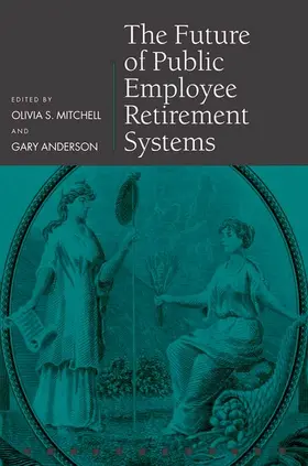 Anderson / Mitchell |  The Future of Public Employee Retirement Systems | Buch |  Sack Fachmedien