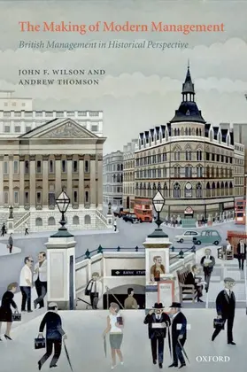 Wilson / Thomson | Making of Modern Management | Buch | 978-0-19-957399-8 | sack.de