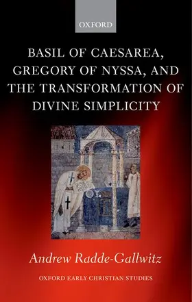 Radde-Gallwitz |  Basil of Caesarea, Gregory of Nyssa, and the Transformation of Divine Simplicity | Buch |  Sack Fachmedien