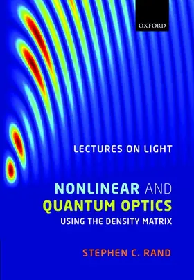 Rand |  Lectures on Light: Nonlinear and Quantum Optics using the Density Matrix | Buch |  Sack Fachmedien