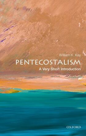 Kay | Pentecostalism: A Very Short Introduction | Buch | sack.de