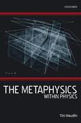 Maudlin |  The Metaphysics Within Physics (Paperback) | Buch |  Sack Fachmedien