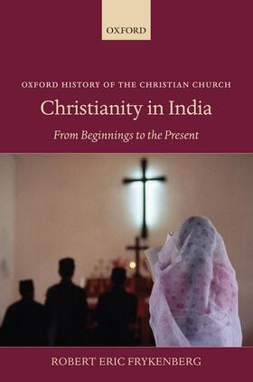 Frykenberg | Christianity in India | Buch | 978-0-19-957583-1 | sack.de