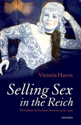 Harris |  Selling Sex in the Reich | Buch |  Sack Fachmedien