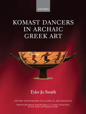 Smith |  KOMAST DANCERS ARCHAIC GREEK ART OMCA C | Buch |  Sack Fachmedien