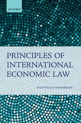 Herdegen |  Principles of International Economic Law | Buch |  Sack Fachmedien