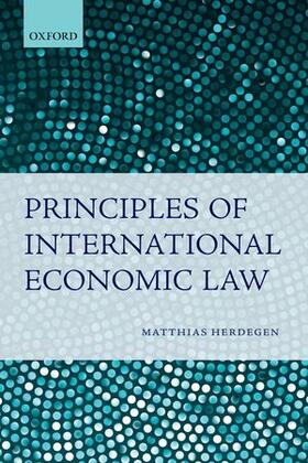 Herdegen | Principles of International Economic Law | Buch | 978-0-19-957987-7 | sack.de