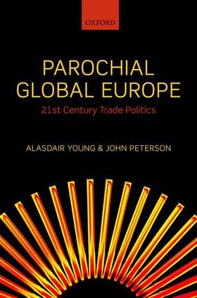 Young / Peterson | Parochial Global Europe: 21st Century Trade Politics | Buch | 978-0-19-957990-7 | sack.de