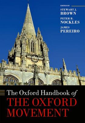Brown / Nockles / Pereiro | The Oxford Handbook of the Oxford Movement | Buch | 978-0-19-958018-7 | sack.de