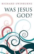 Swinburne |  Was Jesus God? | Buch |  Sack Fachmedien