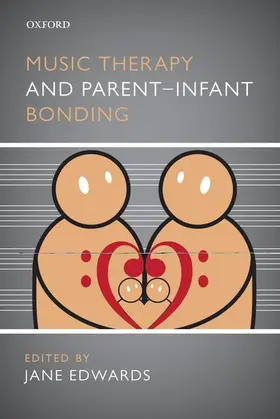 Edwards |  Music Therapy and Parent-Infant Bonding | Buch |  Sack Fachmedien