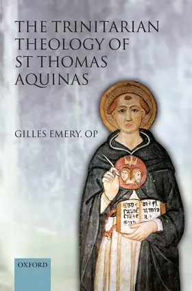 Emery OP |  The Trinitarian Theology of St Thomas Aquinas | Buch |  Sack Fachmedien