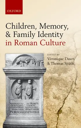 Dasen / Späth |  Children, Memory, and Family Identity in Roman Culture | Buch |  Sack Fachmedien