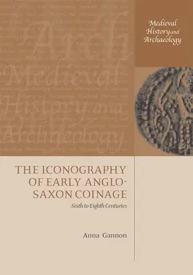 Gannon |  The Iconography of Early Anglo-Saxon Coinage | Buch |  Sack Fachmedien