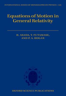 Asada / Futamase / Hogan |  Equations of Motion in General Relativity | Buch |  Sack Fachmedien