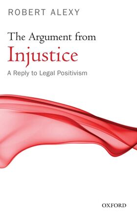 Alexy / Paulson | The Argument from Injustice | Buch | 978-0-19-958421-5 | sack.de