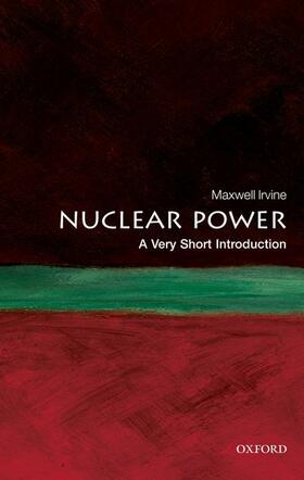Irvine | Nuclear Power: A Very Short Introduction | Buch | 978-0-19-958497-0 | sack.de