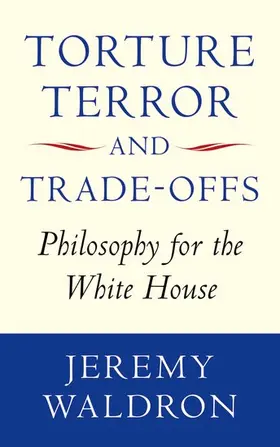 Waldron |  Torture, Terror, and Trade-Offs | Buch |  Sack Fachmedien