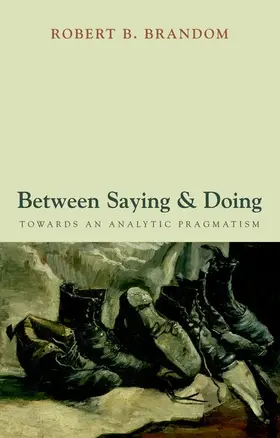 Brandom | Between Saying and Doing | Buch | 978-0-19-958554-0 | www.sack.de