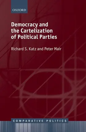 Katz / Mair |  Democracy and the Cartelization of Political Parties | Buch |  Sack Fachmedien