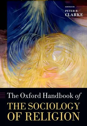 Clarke | Oxford Handbook of the Sociology of Religion | Buch | 978-0-19-958896-1 | sack.de