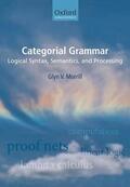 Morrill |  Categorial Grammar: Logical Syntax, Semantics, and Processing | Buch |  Sack Fachmedien