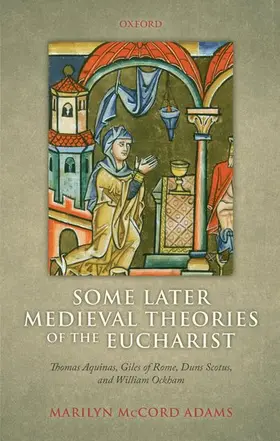Adams |  Some Later Medieval Theories of the Eucharist | Buch |  Sack Fachmedien