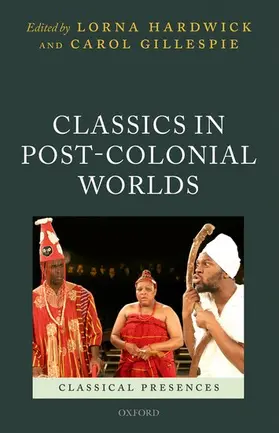 Hardwick / Gillespie | Classics in Post-Colonial Worlds | Buch | 978-0-19-959132-9 | www.sack.de