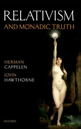 Cappelen / Hawthorne | Relativism and Monadic Truth | Buch | 978-0-19-959248-7 | sack.de
