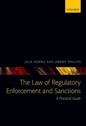 Norris / Phillips |  The Law of Regulatory Enforcement and Sanctions | Buch |  Sack Fachmedien