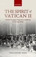 Horn |  The Spirit of Vatican II: Western European Progressive Catholicism in the Long Sixties | Buch |  Sack Fachmedien