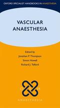 Thompson / Telford / Howell |  Vascular Anaesthesia | Buch |  Sack Fachmedien