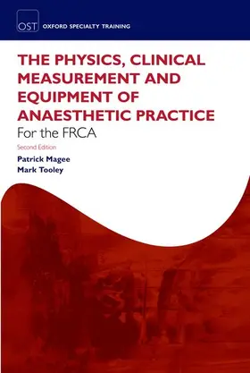 Magee / Tooley |  The physics, clinical measurement, and equipment of anaesthetic practice for the FRCA | Buch |  Sack Fachmedien