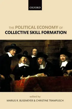 Busemeyer / Trampusch |  The Political Economy of Collective Skill Formation | Buch |  Sack Fachmedien