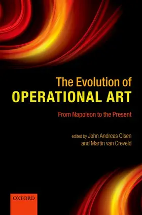 Olsen / van Creveld | The Evolution of Operational Art | Buch | 978-0-19-959948-6 | www.sack.de