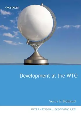 Rolland | DEVELOPMENT AT THE WTO IELS C | Buch | 978-0-19-960088-5 | www.sack.de