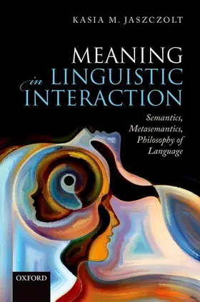 Jaszczolt | Meaning in Linguistic Interaction | Buch | 978-0-19-960246-9 | www.sack.de