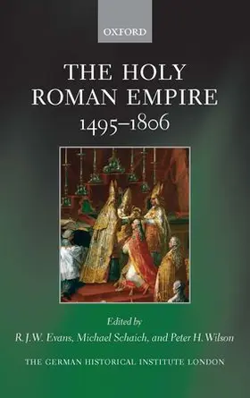 Evans / Schaich / Wilson |  The Holy Roman Empire 1495-1806 | Buch |  Sack Fachmedien