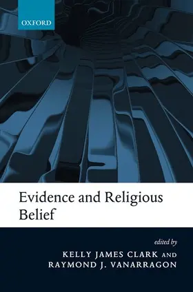 Clark / VanArragon |  Evidence and Religious Belief | Buch |  Sack Fachmedien