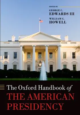 Edwards III / Howell |  The Oxford Handbook of the American Presidency | Buch |  Sack Fachmedien
