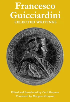 Guicciardini / Grayson |  Francesco Guicciardini: Selected Writings | Buch |  Sack Fachmedien