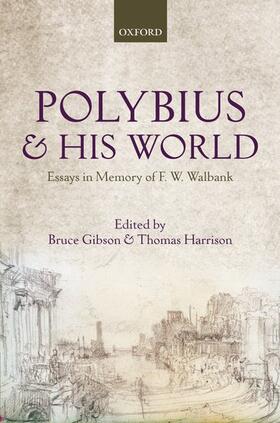 Gibson / Harrison | Polybius and His World: Essays in Memory of F.W. Walbank | Buch | 978-0-19-960840-9 | sack.de