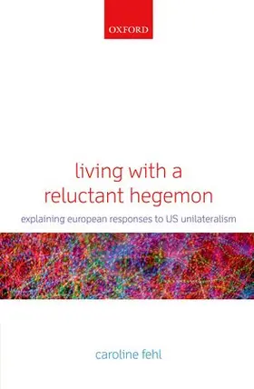 Fehl |  Living with a Reluctant Hegemon | Buch |  Sack Fachmedien