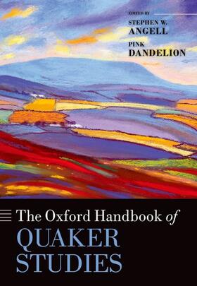 Angell / Dandelion | The Oxford Handbook of Quaker Studies | Buch | 978-0-19-960867-6 | sack.de